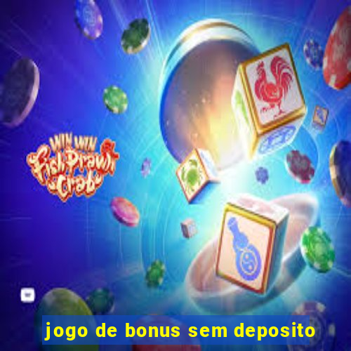 jogo de bonus sem deposito